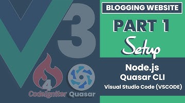 Part 1 | Vue 3 + Quasar Framwork | Create Blogging Website | Responsive Web Application