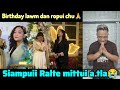 Siampuii Ralte mittui a tla😭A insum zo lo.. Birthday lawm dan ropui🙏 Tluanga Tochhawng React