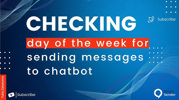 Checking the day of the week for sending messages to chatbot users using the Smart Sender platform.