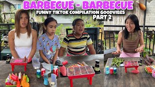 BARBECUE - BARBECUE | PART 2 | FUNNY TIKTOK COMPILATION GOODVIBES | Queenie Dawson 