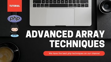 EP 01 - Advanced array techniques in PHP Tutorial