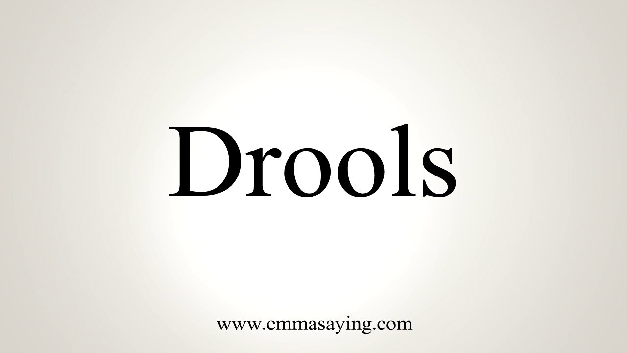 How To Pronounce Drools