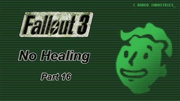 Fallout 3 - No Healing Run - Part 16