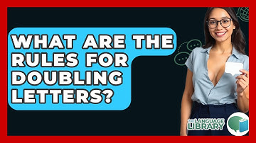 What Are The Rules For Doubling Letters? - The Language Library