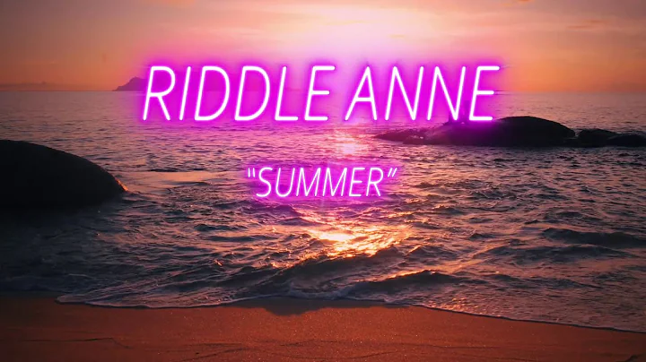 Riddle Anne  -  Summer (Official Lyrics Video)