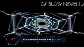 DJ SLOW NEMEN LORO PIKIR VIRAL Remix