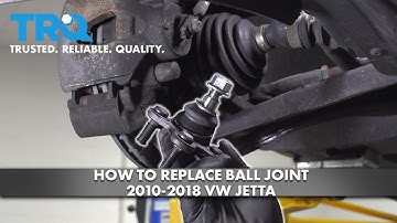 How to Replace Ball Joint 2010-2018 Volkswagen Jetta