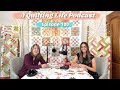 Episode 100: A Quilting Life Academy, Favorite Podcasting Memories, and Looking Ahead to 2024