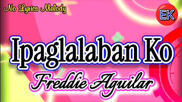 Ipaglalaban Ko (Freddie Aguilar) #nocopyright #karaokeversion #foryou