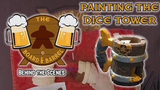 B&B Behind the Scenes - Painting the Dice Tower