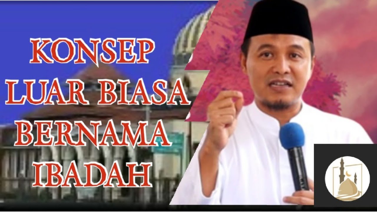 Ust. MINTARAGA EMAN SURYA, Lc.,M.A || KONSEP LUAR BIASA BERNAMA IBADAH