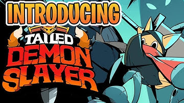 INTRODUCING TAILED DEMON SLAYER