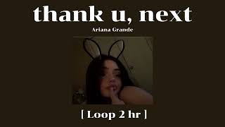 Ariana Grande - thank u, next  [Loop 2 hour]