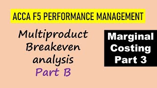 ACCA F5- Performance Management, Multiproduct breakeven analysis CIMA P1 Management Accounting