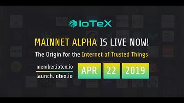 IoTeX Mainnet Alpha is now LIVE!