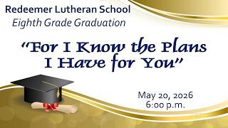 Eighth Grade Graduation (May 20, 2026)