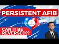 Persistent afib can you reverse it