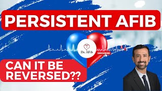 Persistent AFib: Can You Reverse It? by Doctor AFib 26,302 views 10 months ago 16 minutes