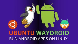 How To Install Waydroid on Ubuntu! (Run Android Apps on Linux) screenshot 3