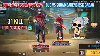 DUO VS SQUAD BARENG BSK BABAN AUTO AKTIFIN MODE NGECIT RATA SETENGAH SERVER 😱 - FREE FIRE INDONESIA