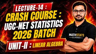 LECTURE-14 : CRASH COURSE : UGC-NET STATISTICS 2026 : UNIT-II Linear Algebra : Mathstats@8810409392