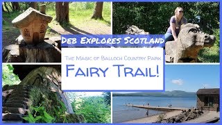 The Fairy Trail of Loch Lomond | Fairy Houses, Balloch Castle, Loch Lomond and a majestic dragon!