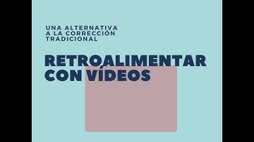 Retroalimentar con vídeos: IEDA