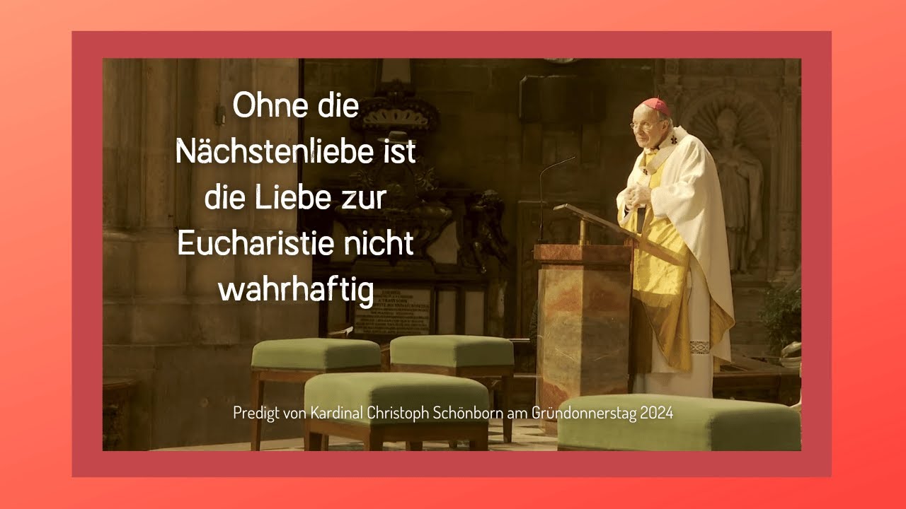 Kardinal Schönborn: Ohne die Nächstenliebe ist die Liebe zur Eucharistie nicht wahrhaftig