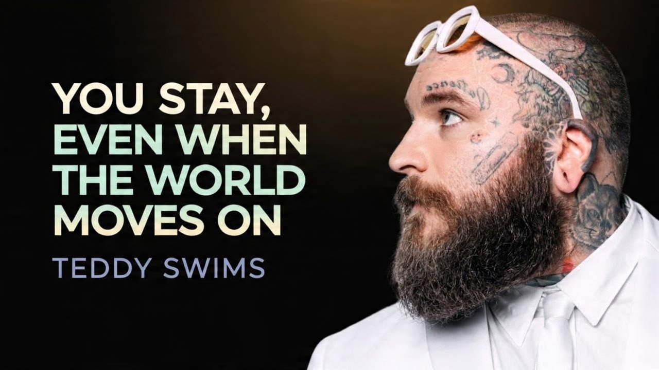 Teddy Swims – You Stay, Even When the World Moves On | Emotional Soul Love Song