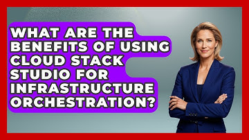 What Are the Benefits of Using Cloud Stack Studio for Infrastructure Orchestration?