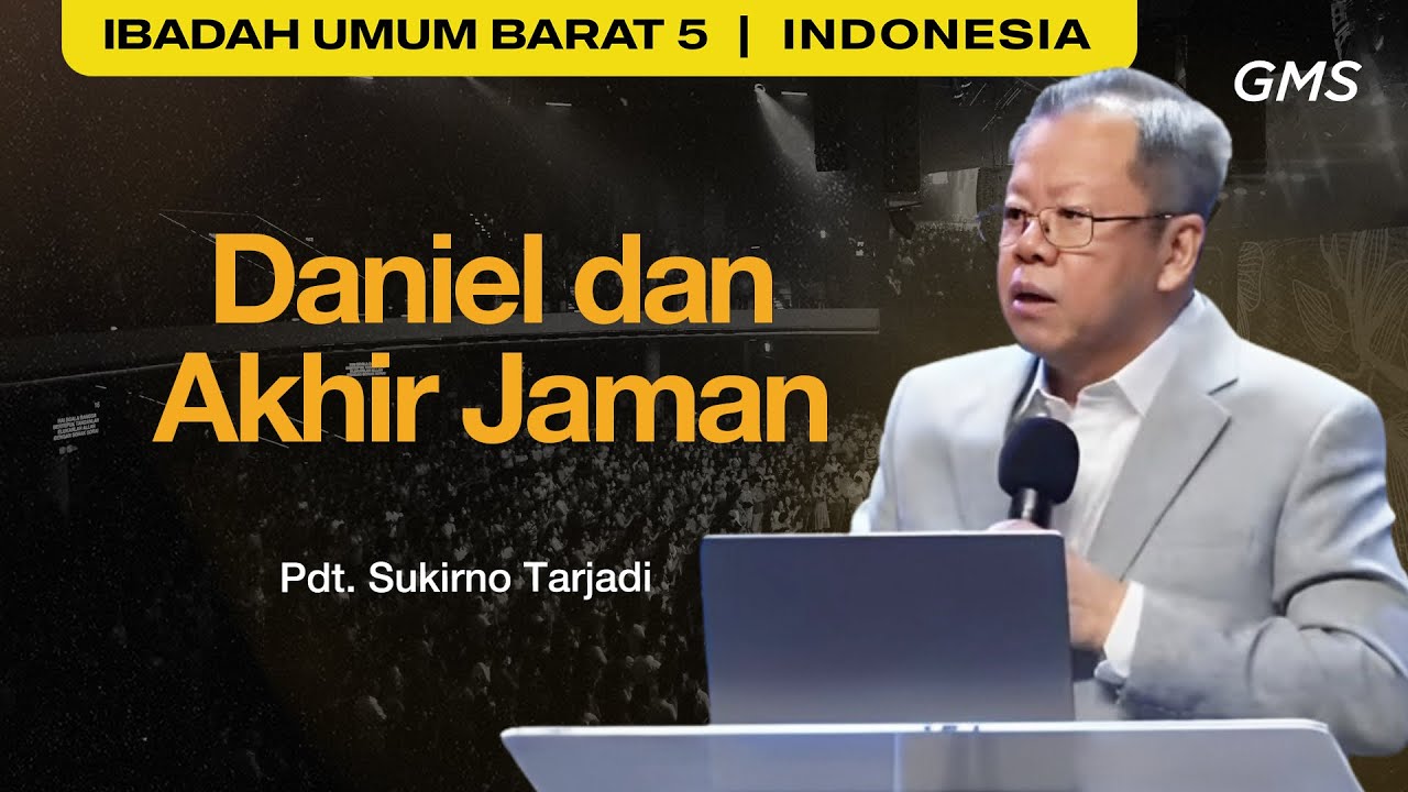 Daniel dan Akhir Jaman - Pdt. Sukirno Tarjadi (GMS Church)
