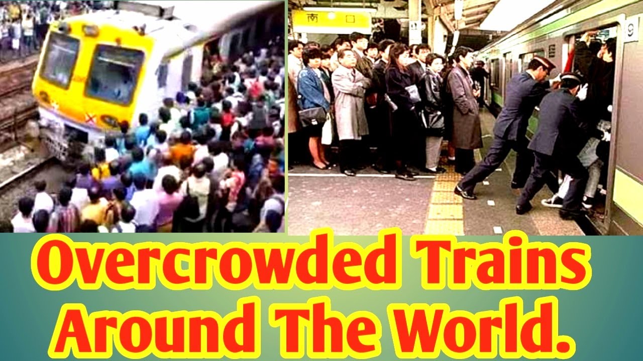MOST Insanely crowded Trains Around The World. YouTube