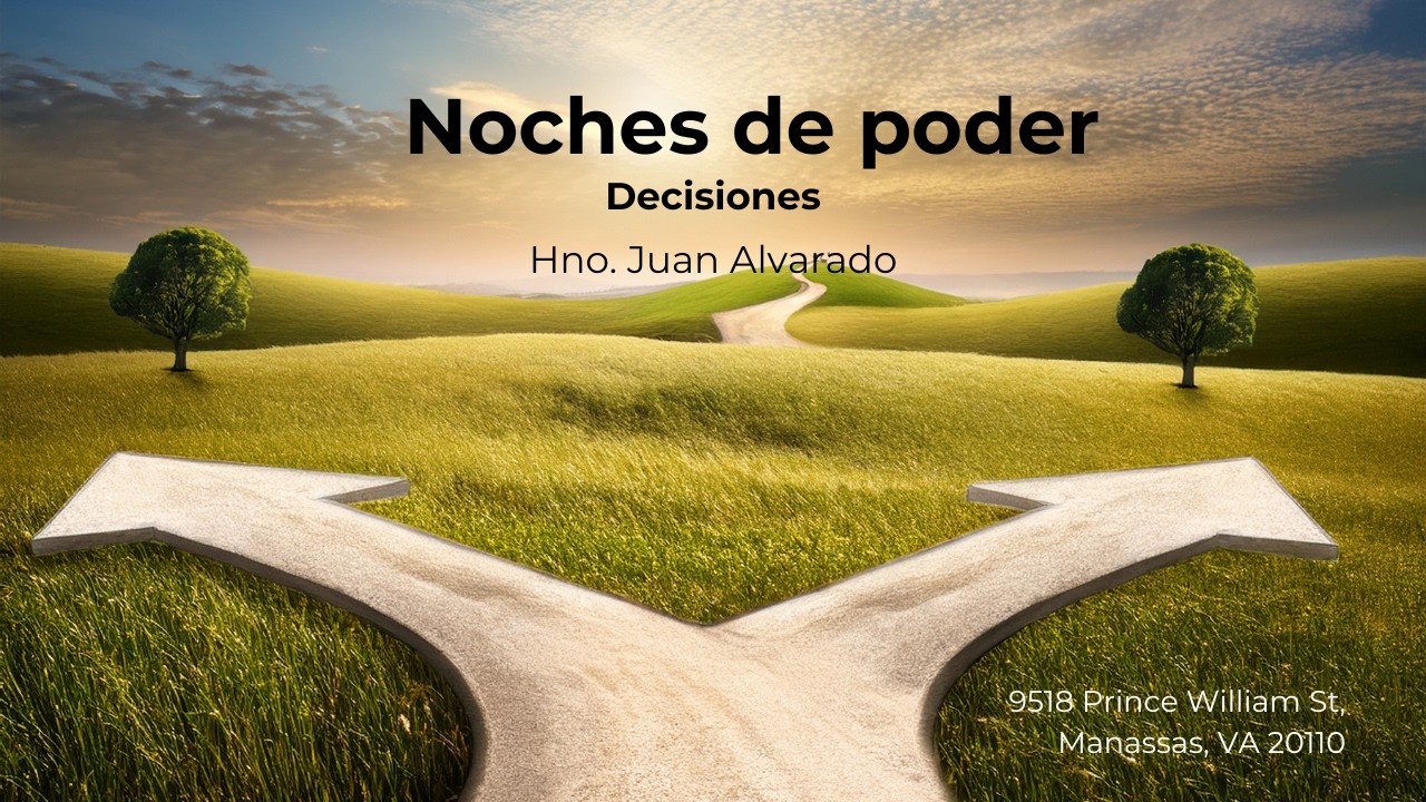 Decisiones | Noches de poder | Hno Juan Alvarado | Sion AC | Manassas