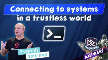 Connecting to systems in a trustless world - Evgenij Smirnov - PSConfEU 2024