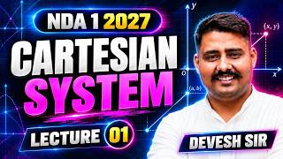 NDA 1 2027 Maths 🔥 Cartesian System Class 01 | Complete Concepts | Devesh Sir