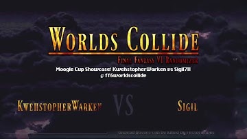 Final Fantasy VI Worlds Collide Moogle Cup Showcase: KwehstopherWarken vs. Sigil711