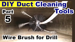 DIY Air Duct Cleaning Tools, part 5  Aggressive Wire Brush for Drills  To Clean Out StuckOn Dirt