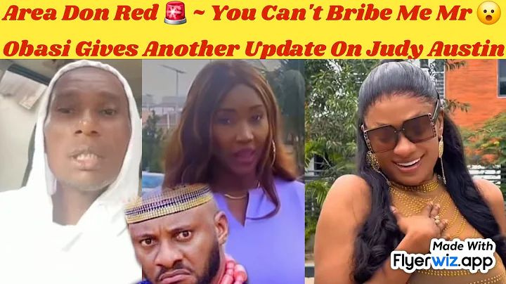 AREA DON RED 🚨 ~ YOu CAN'T BRIBE ME MR OBASI GIVES ANOTHER UPDATE ON JUDY AUSTIN MATTER 