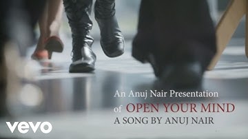Anuj Nair - Open Your Mind (Official Music Video)