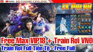 VLTK Mobile Lậu | Train Full Tiền Tệ, Rơi VNĐ, Bản Chuẩn Free Full Mọi Thứ - Phi Vũ VLTKM