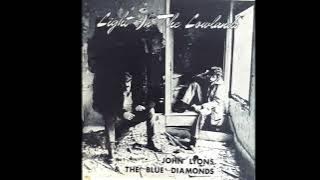 Light in the Lowlands: John Lyons & the Blue Diamonds; full album.