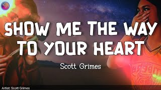 Show Me the Way to Your Heart | Scott Grimes | KeiRGee Vibes ❤️