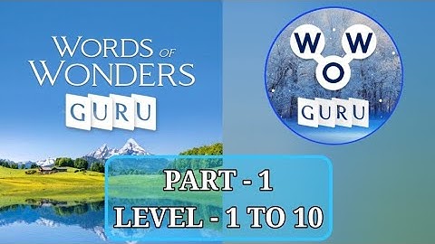 WORDS OF WONDERS: GURU PART 1 || LEVEL 1 TO 10