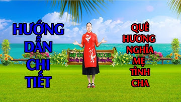 HƯỚNG DẪN CHI TIẾT //QUÊ HƯƠNG NGHĨA MẸ TÌNH CHA-CỰC DỄ HIỂU