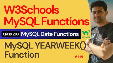 MySQL Functions | MySQL Date Functions - MySQL YEARWEEK() Function #119 | 203. W3Schools SQL Functon
