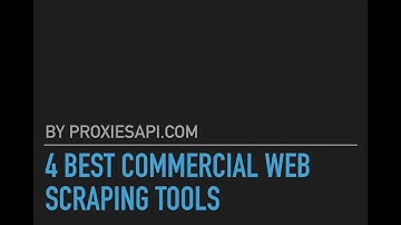 4 Best Commercial Web Scraping Tools for Web Scrapping | Web Scraping Tools Online | Proxies API