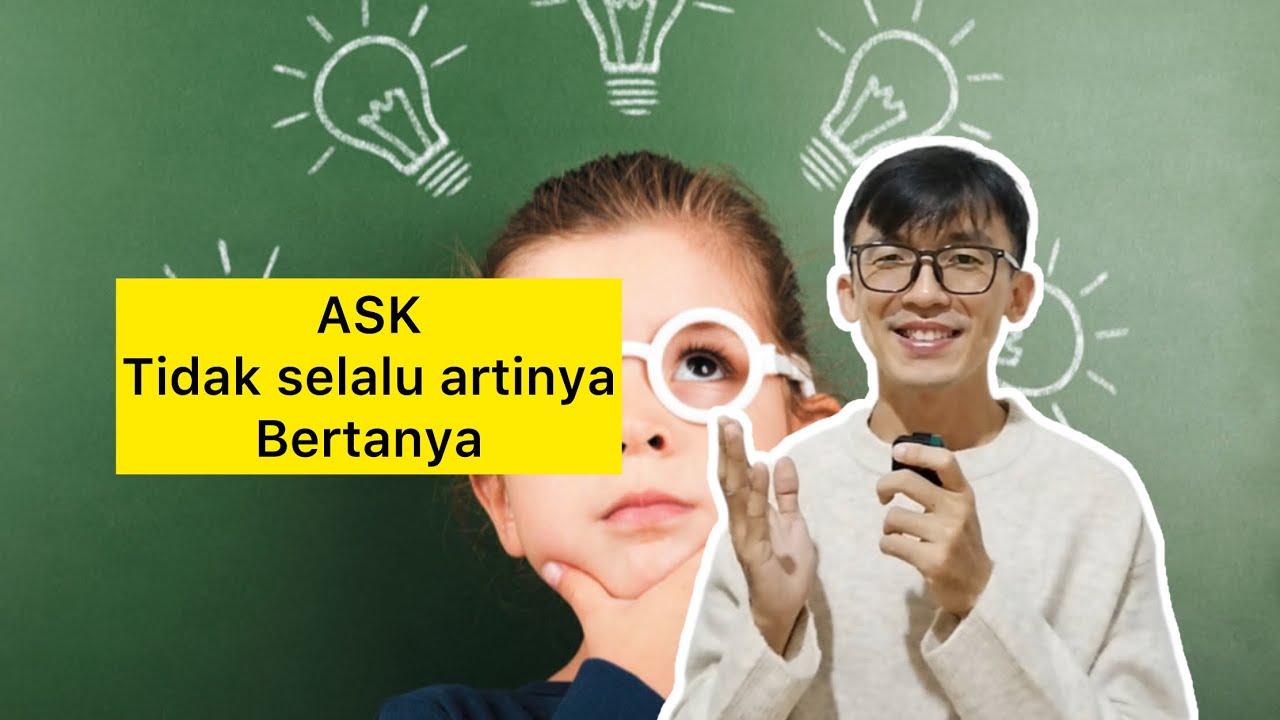 Apa artinya ASK? ASK tidak selalu artinya BERTANYA YouTube