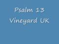 Psalm 13 - Vineyard UK