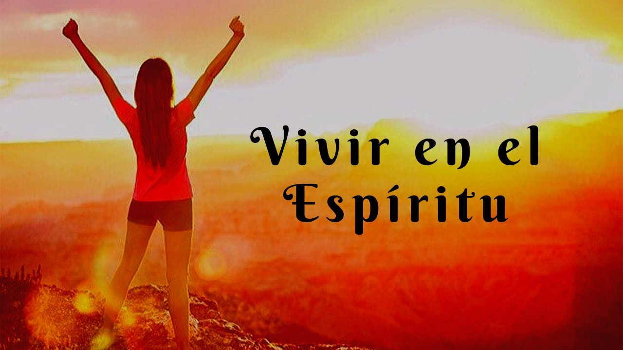 Vivir en el espíritu Seg 3/4 - YouTube