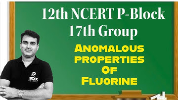 ANOMALOUS PROPERTIES OF FLUORINE